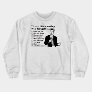 Things Rick Astley Will Never Do Crewneck Sweatshirt